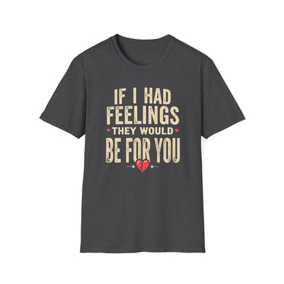"If I Had Feelings They Would Be For You" Retro Heart Graphic