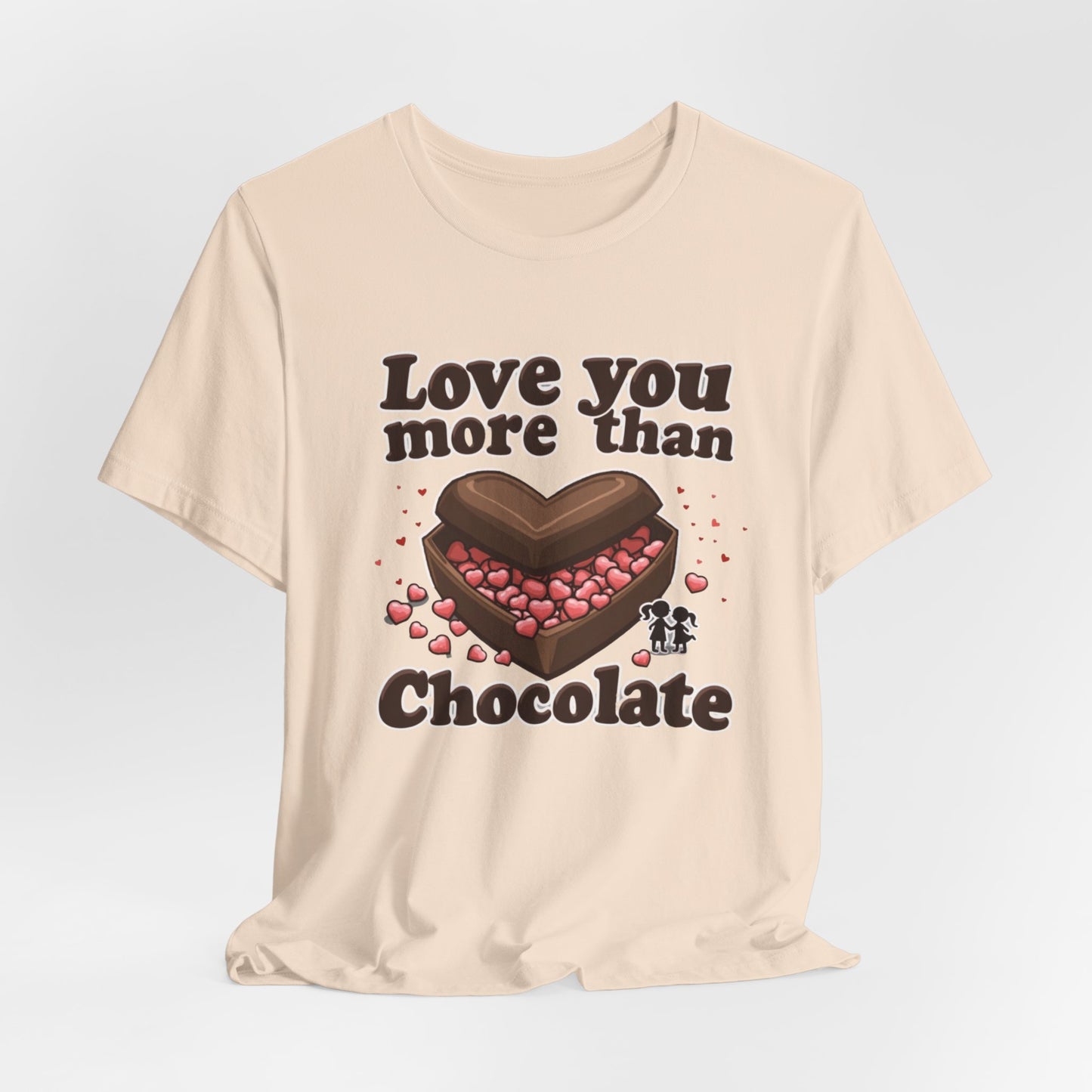 Love you more than chocolate, Unisex Jersey Short Sleeve Tee