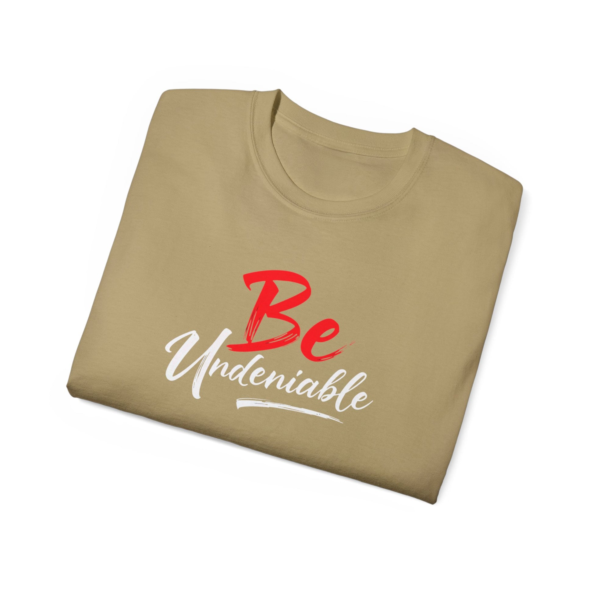 Be Undeniable, Inspirational Unisex Ultra Cotton Tee - 'Be' Motivational T-Shirt - Psychonaut Swag