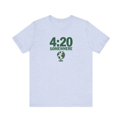 It's 4:20 Somewhere Unisex Tee