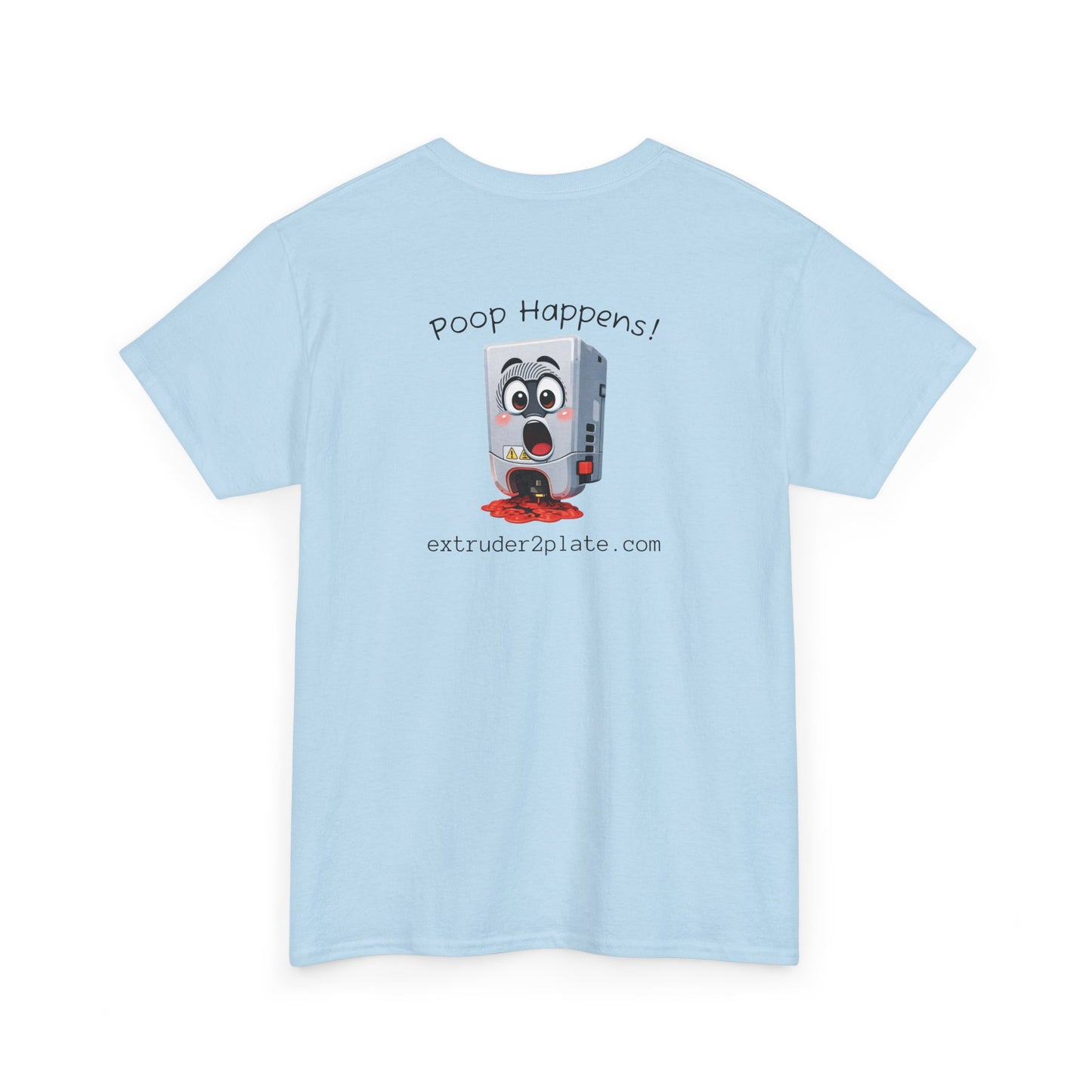 Extruder2Plate, Poop Happens T‑Shirt — Funny Cartoon 3D Printer Graphic Tee