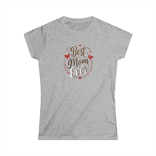 Best Mom Ever, Women's Softstyle Tee
