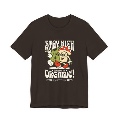 Stay High, It's Organic T-Shirt — Retro Mushroom Cannabis Graphic Tee