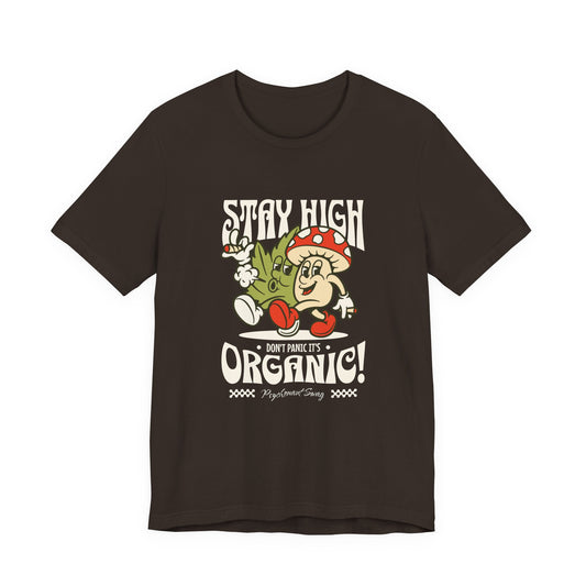 Stay High, It's Organic T-Shirt — Retro Mushroom Cannabis Graphic Tee
