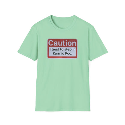 Caution, Karmic Poo, Unisex Softstyle T-Shirt - Psychonaut Swag