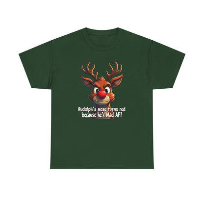 Rudolph Funny Christmas T-Shirt — "Rudolph's Nose Turns Red Because He's Mad AF" Holiday Tee