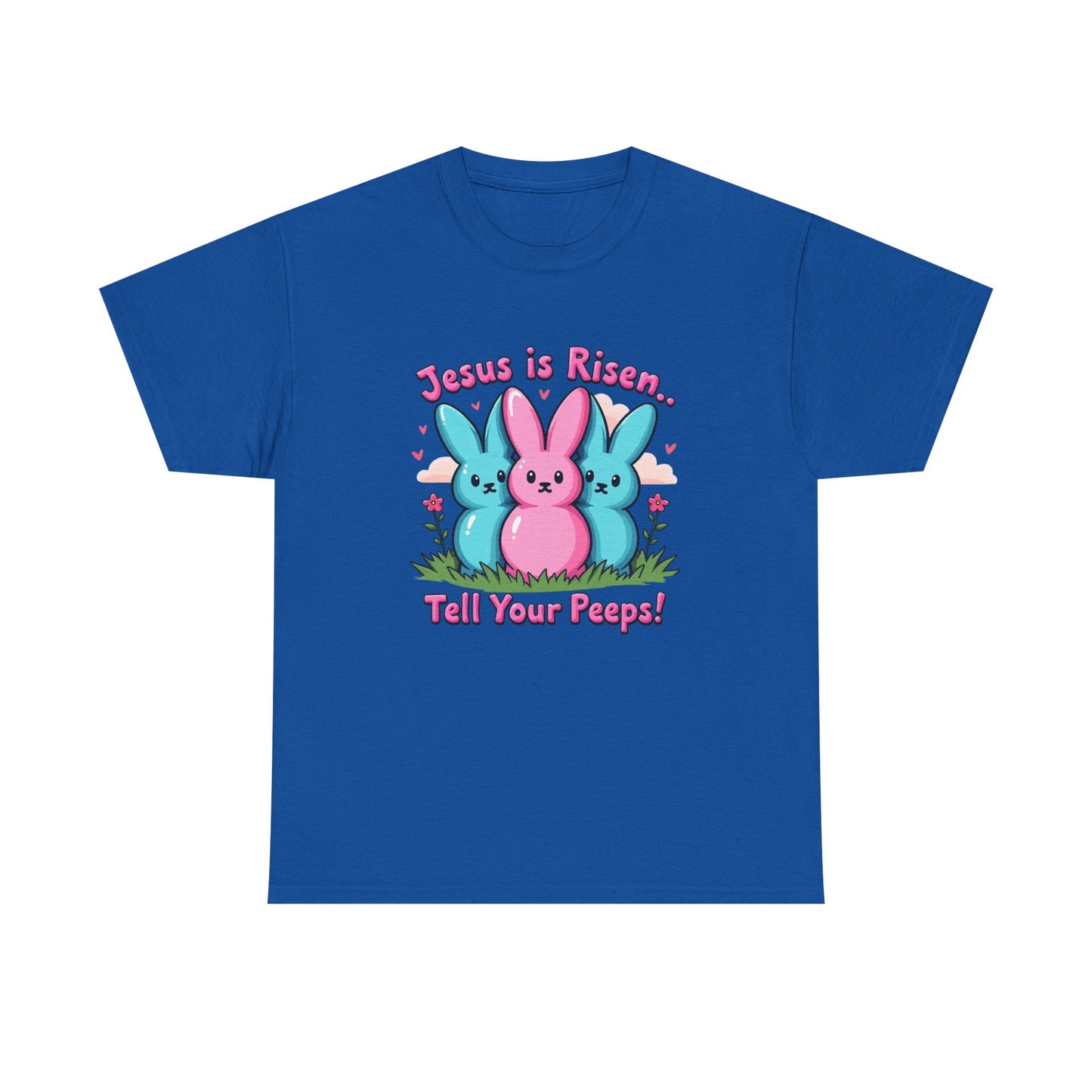 Easter Tee — "Jesus is Risen, Tell Your Peeps!" Cute Peeps Graphic