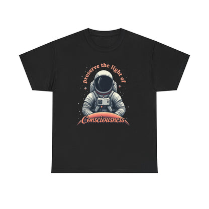 Preserve Consciousness Astronaut Tee — "Preserve the Light of Consciousness" Graphic T-Shirt