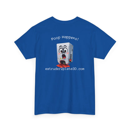 Extruder2Plate3D, Poop Happens T‑Shirt — Funny Cartoon 3D Printer Graphic Tee