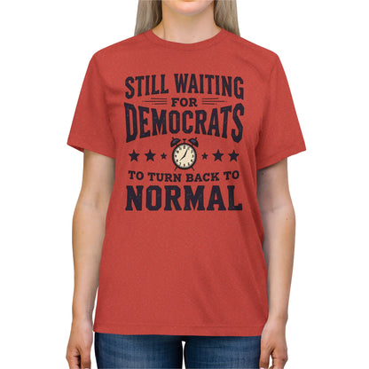 Still waiting for normalcy, Unisex Triblend Tee