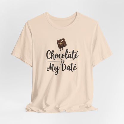 Chocolate Is My Date Tee