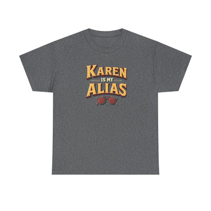Karen is my Alias, Shirt, Casual Humor T-Shirt, Gift for Friends, Unique Party Wear - Psychonaut Swag