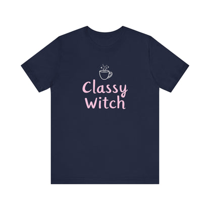Classy Witch Unisex T-Shirt, Cute Witch Halloween Tee, Gift for Witches, Classy Witch Apparel, Cozy Everyday Wear, Witchy Style