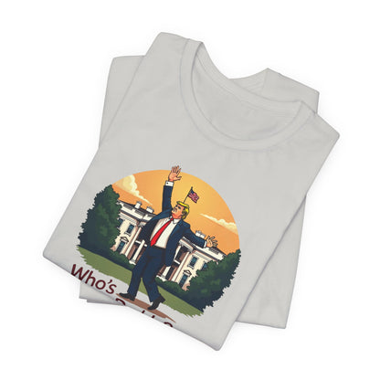 Political Parody Tee - "Who's Your Daddy?" White Short Sleeve Shirt