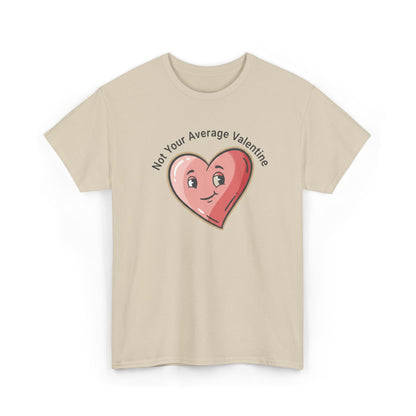 T-Shirt — "Not Your Average Valentine" Cute Heart Graphic Tee