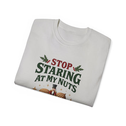 Stop Staring At My Nuts Christmas Tee — Funny Holiday Nutcracker Shirt