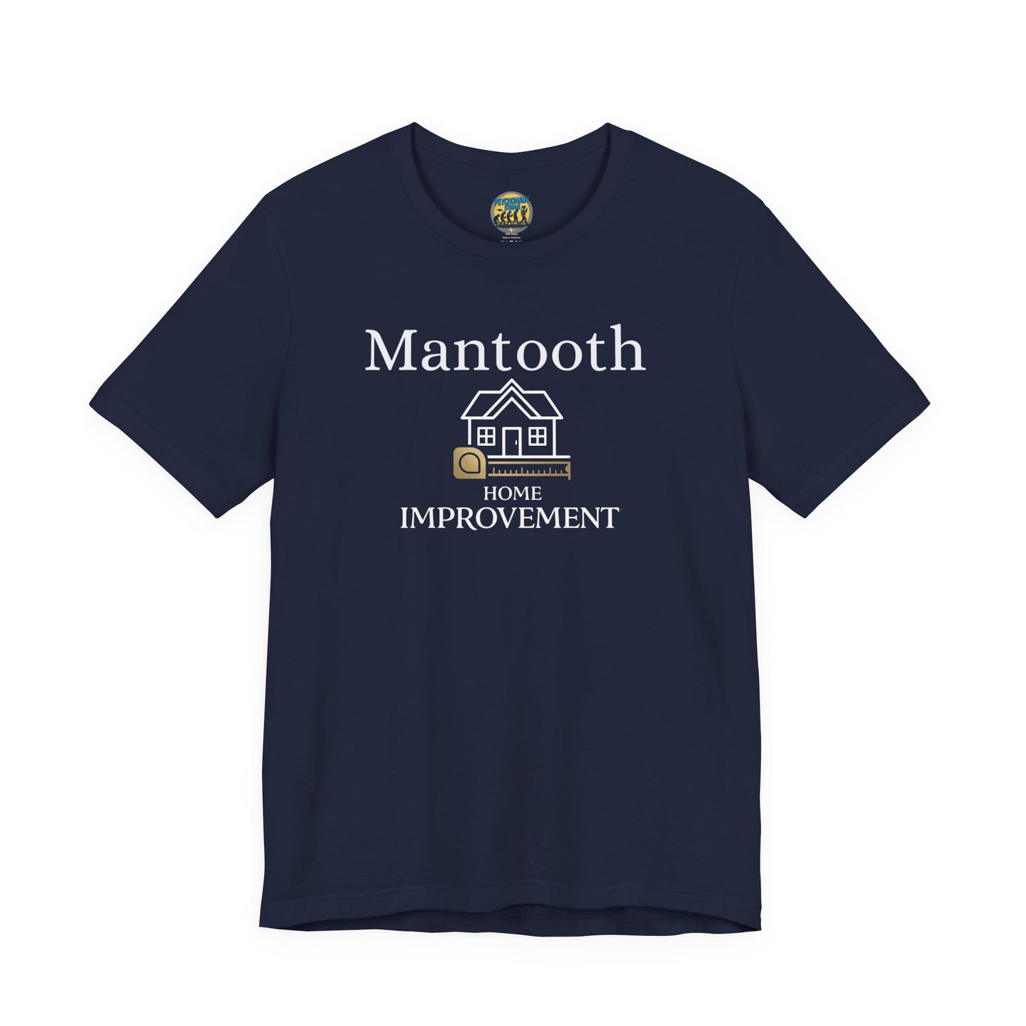 Mantooth Home Improvement Small Biz Tee — "The Only Best Choice for Your Home"