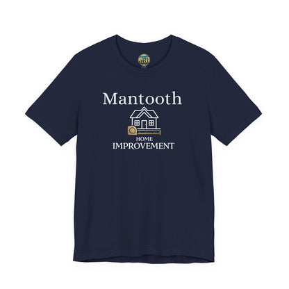 Mantooth Home Improvement Small Biz Tee — "The Only Best Choice for Your Home"