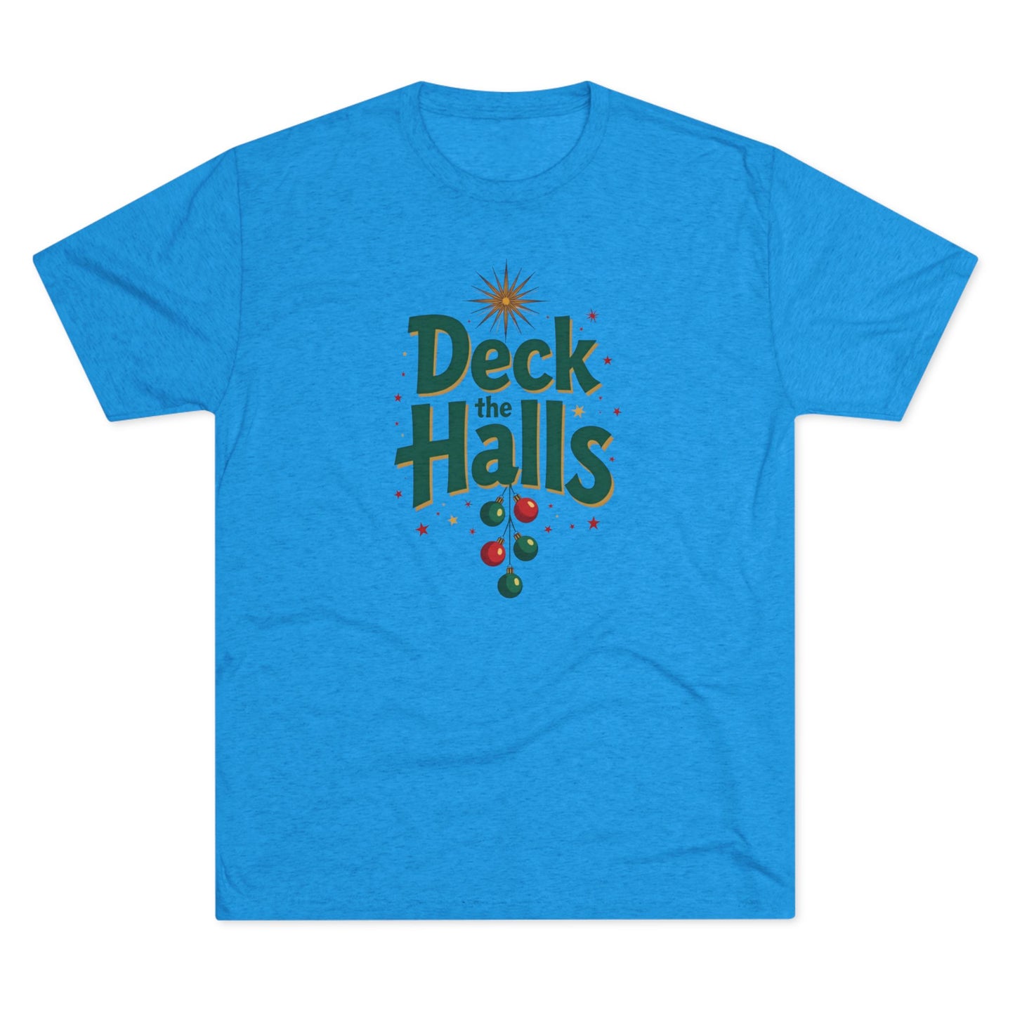 Deck the Halls, Unisex Tri-Blend Crew Tee