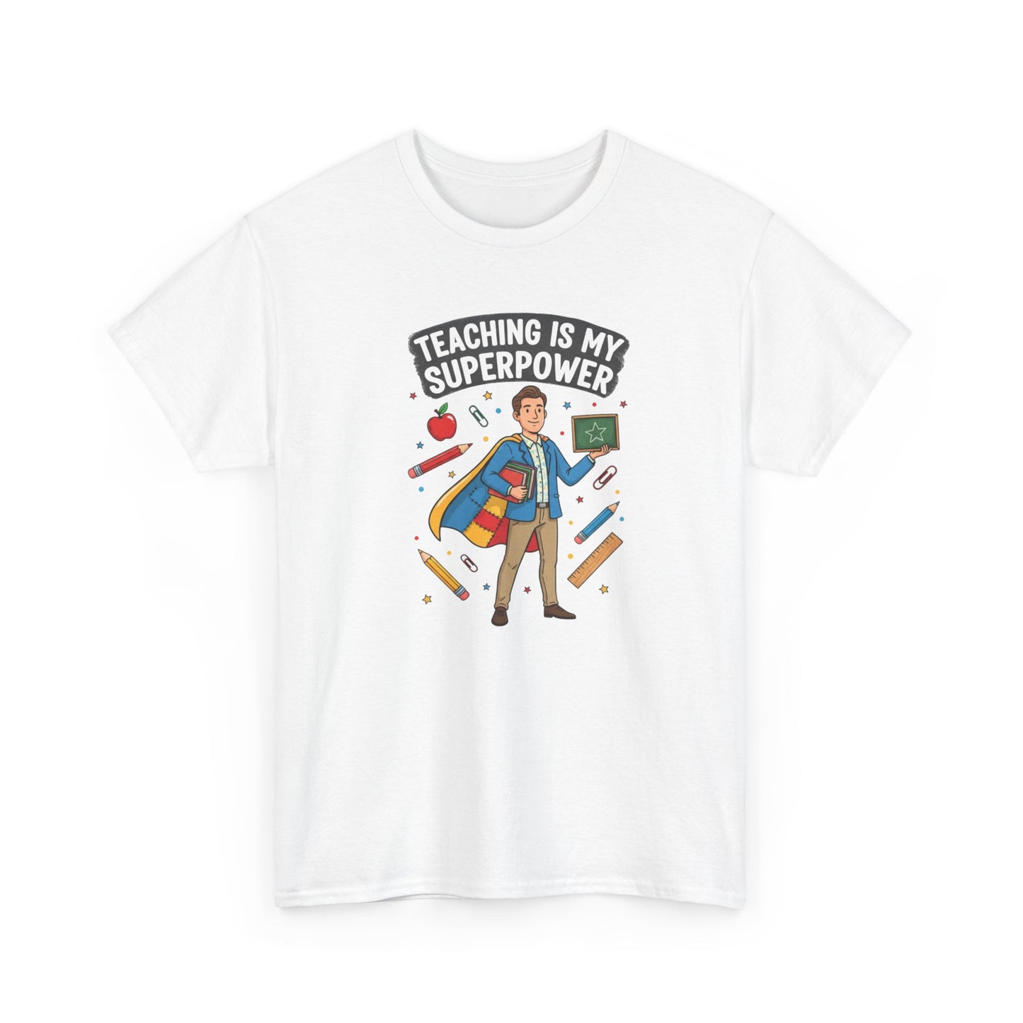 Teaching Is My Superpower Teacher T-Shirt