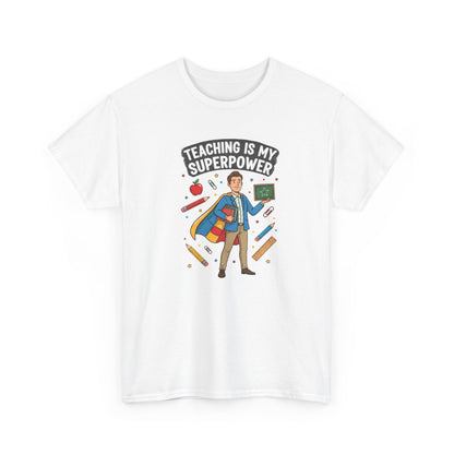 Teaching Is My Superpower Teacher T-Shirt