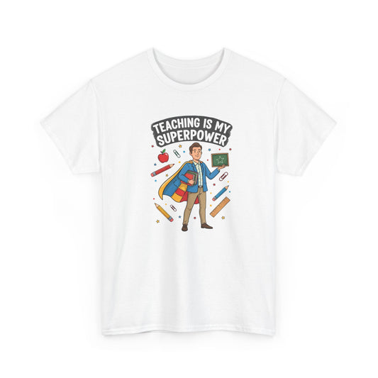Teaching Is My Superpower Teacher T-Shirt