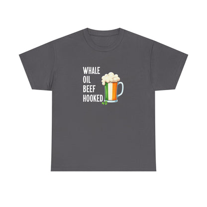 T-Shirt — "Whale Oil Beef Hooked" St. Patrick's Day Beer Humor Tee