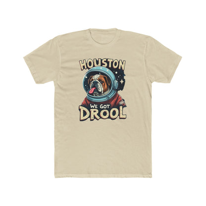 Houston We Got Drool Dog Lover Tee, Funny Dog T-Shirt, Cute Pet Gift, Unisex Cotton Crew Tee, Dog Parent Present, Space Lover Shirt
