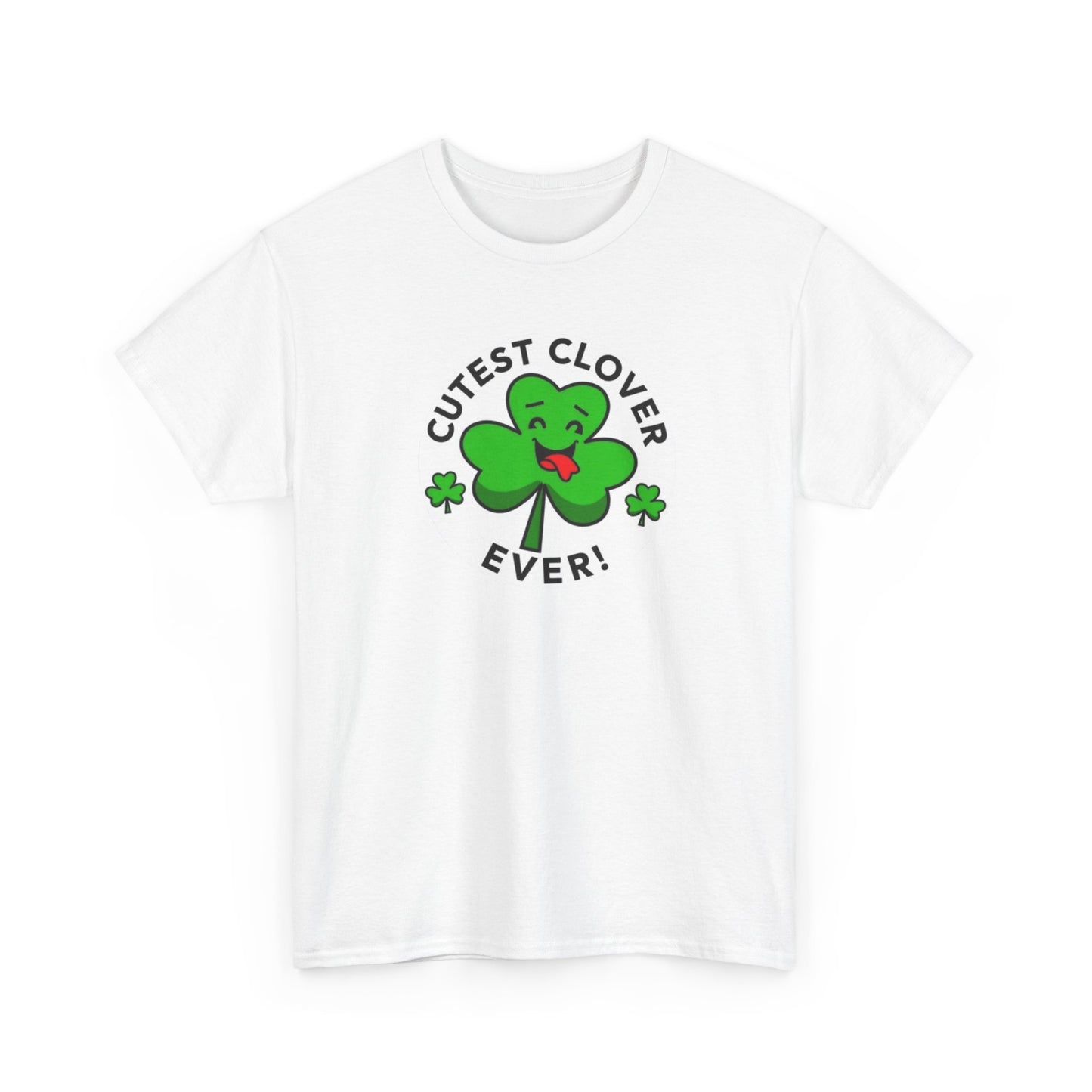 Cutest Clover Ever T-Shirt — Cute St. Patrick’s Day Shamrock Tee