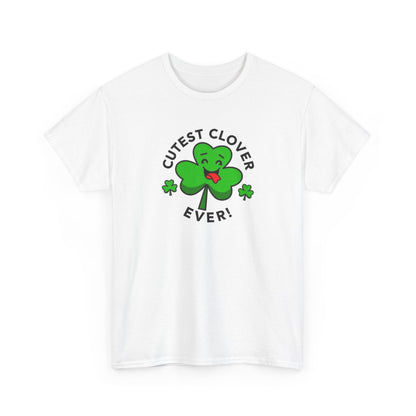 Cutest Clover Ever T-Shirt — Cute St. Patrick’s Day Shamrock Tee