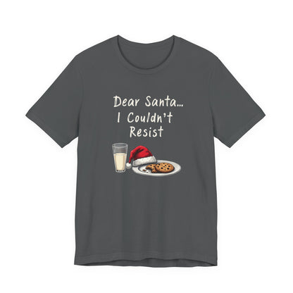 Dear Santa I Couldn't Resist Christmas Tee — Funny Holiday Cookie & Milk Shirt