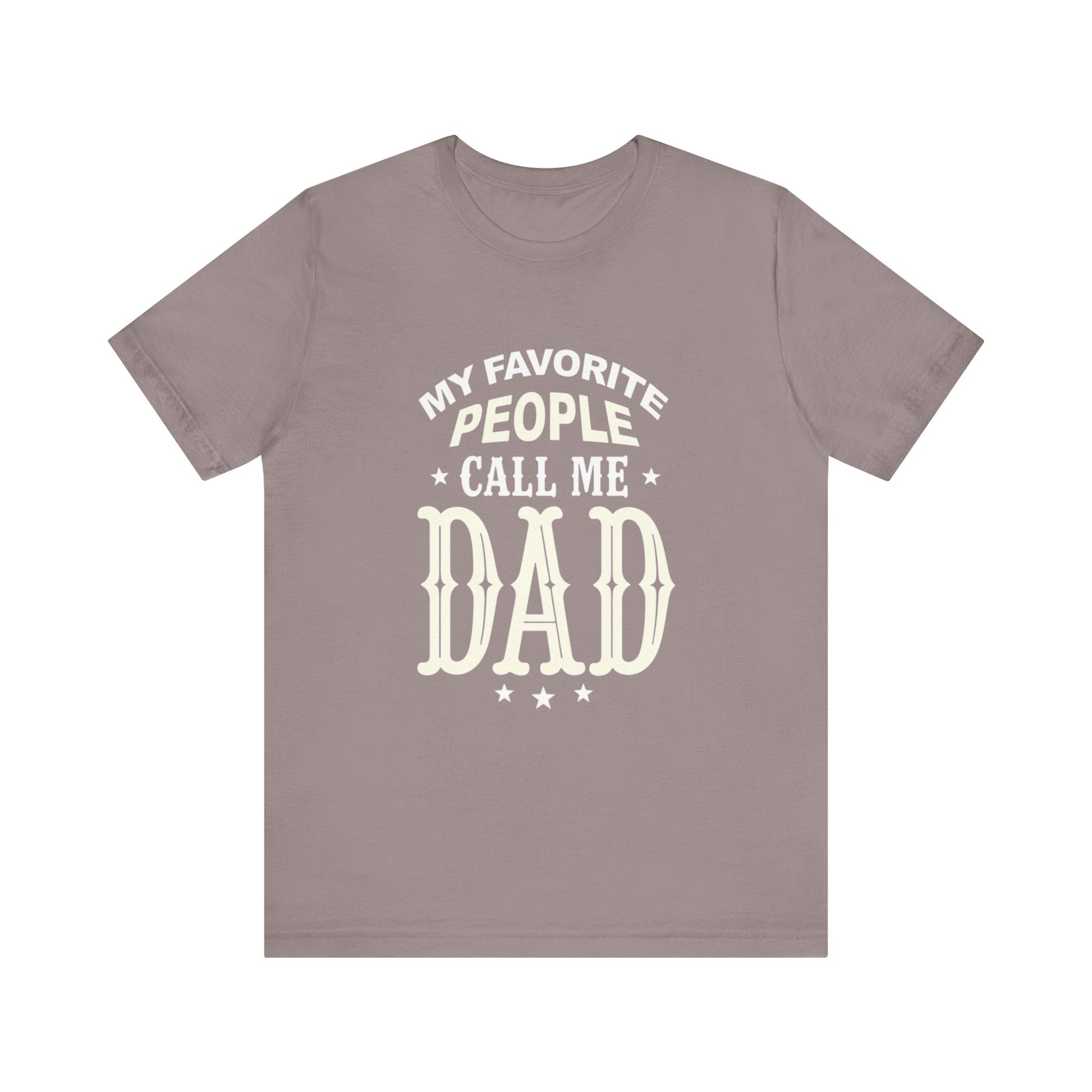 My favorite people call me Dad, Funny Dad T-Shirt - Unisex Jersey Tee for Father's Day - Psychonaut Swag