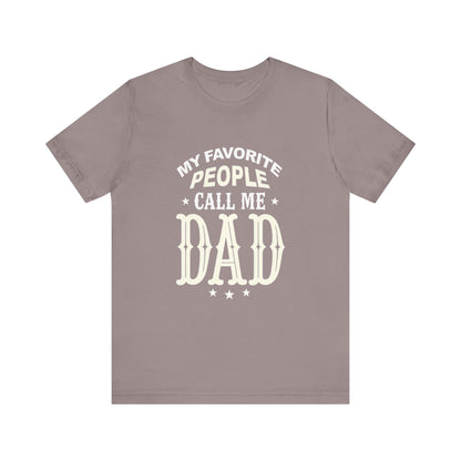My favorite people call me Dad, Funny Dad T-Shirt - Unisex Jersey Tee for Father's Day - Psychonaut Swag