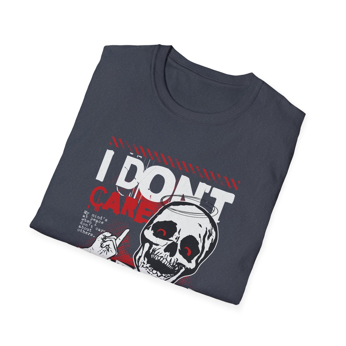 I Don’t Care, Unisex Softstyle T-Shirt