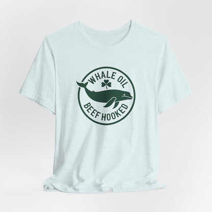 St. Patrick's Day 'Whale Oil Beef Hooked' T-Shirt — Funny Irish Drinking Tee