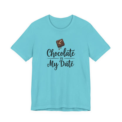 Chocolate Is My Date Tee