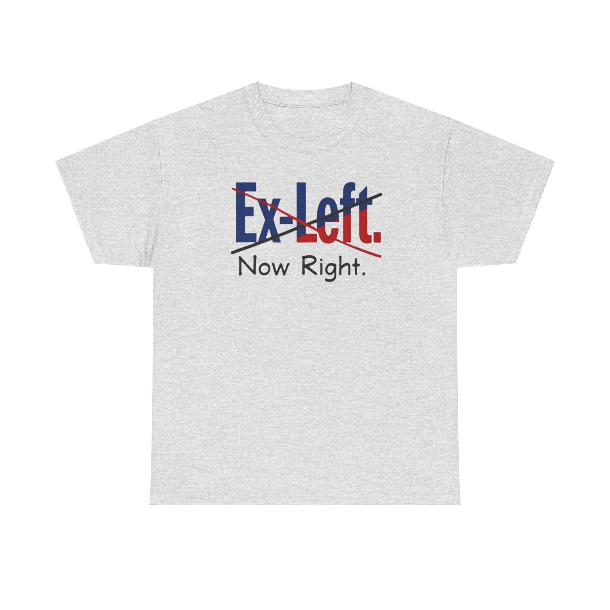 Ex-Left to Now Right Unisex Heavy Cotton Tee, Funny Tee, Statement Shirt, Casual Wear, Gift for Friends, Everyday Style - Psychonaut Swag
