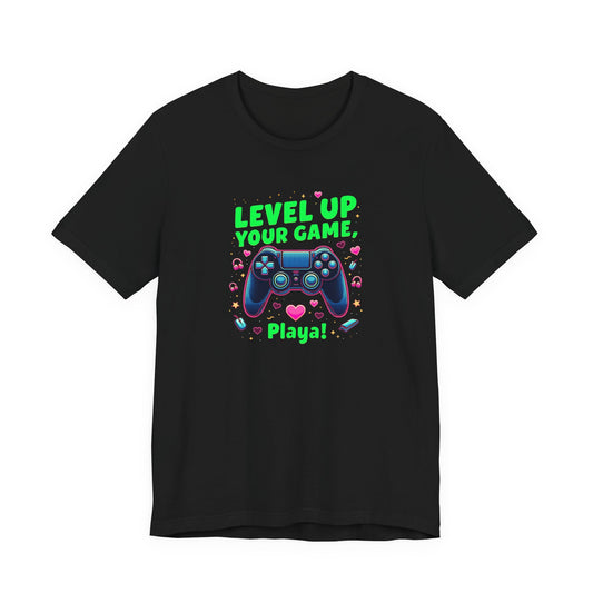 Level Up Your Game Gamer Tee — 'Level Up Your Game, Playa!' Video Game Controller Shirt