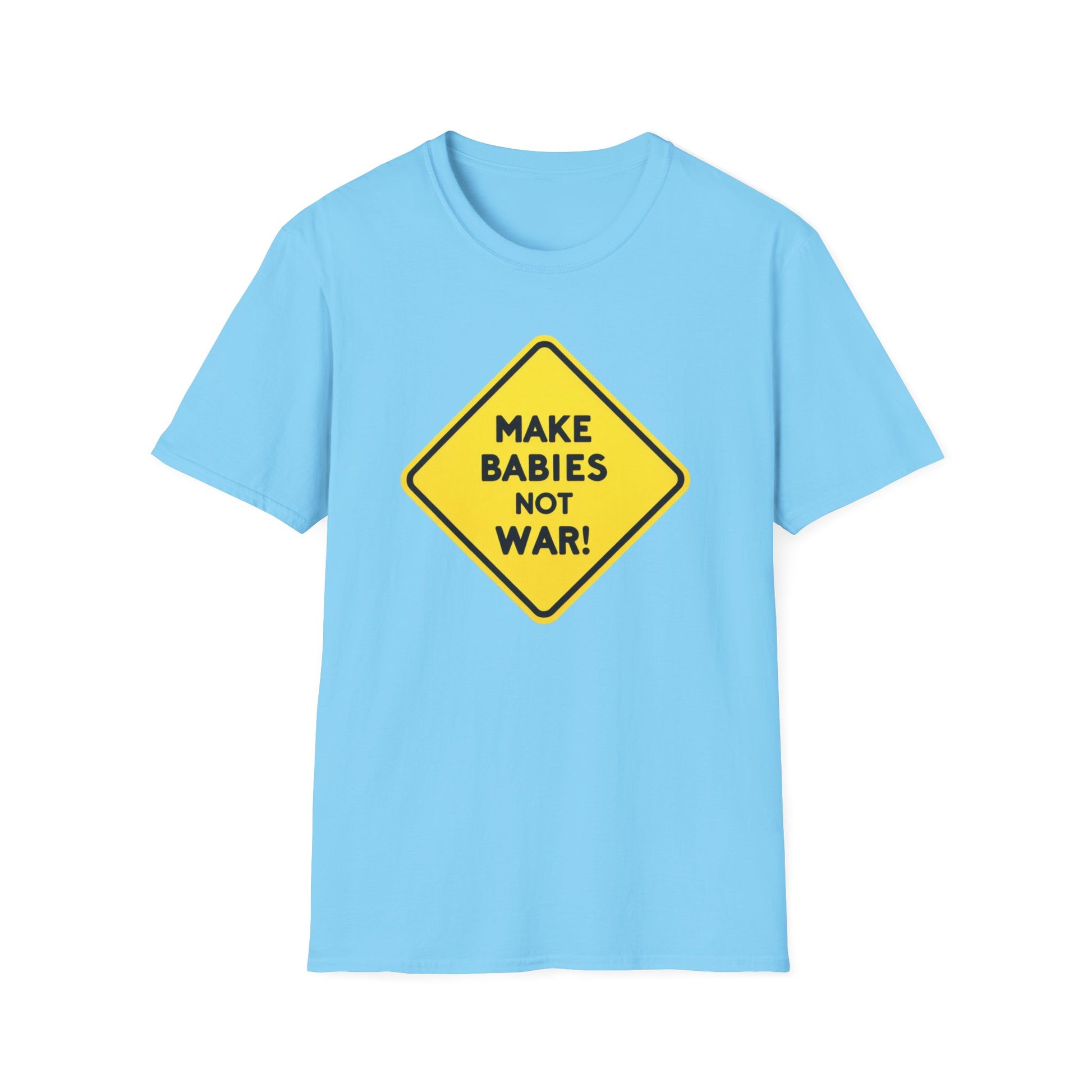 Make Babies not war, Unisex T-Shirt - Save Humanity - Psychonaut Swag