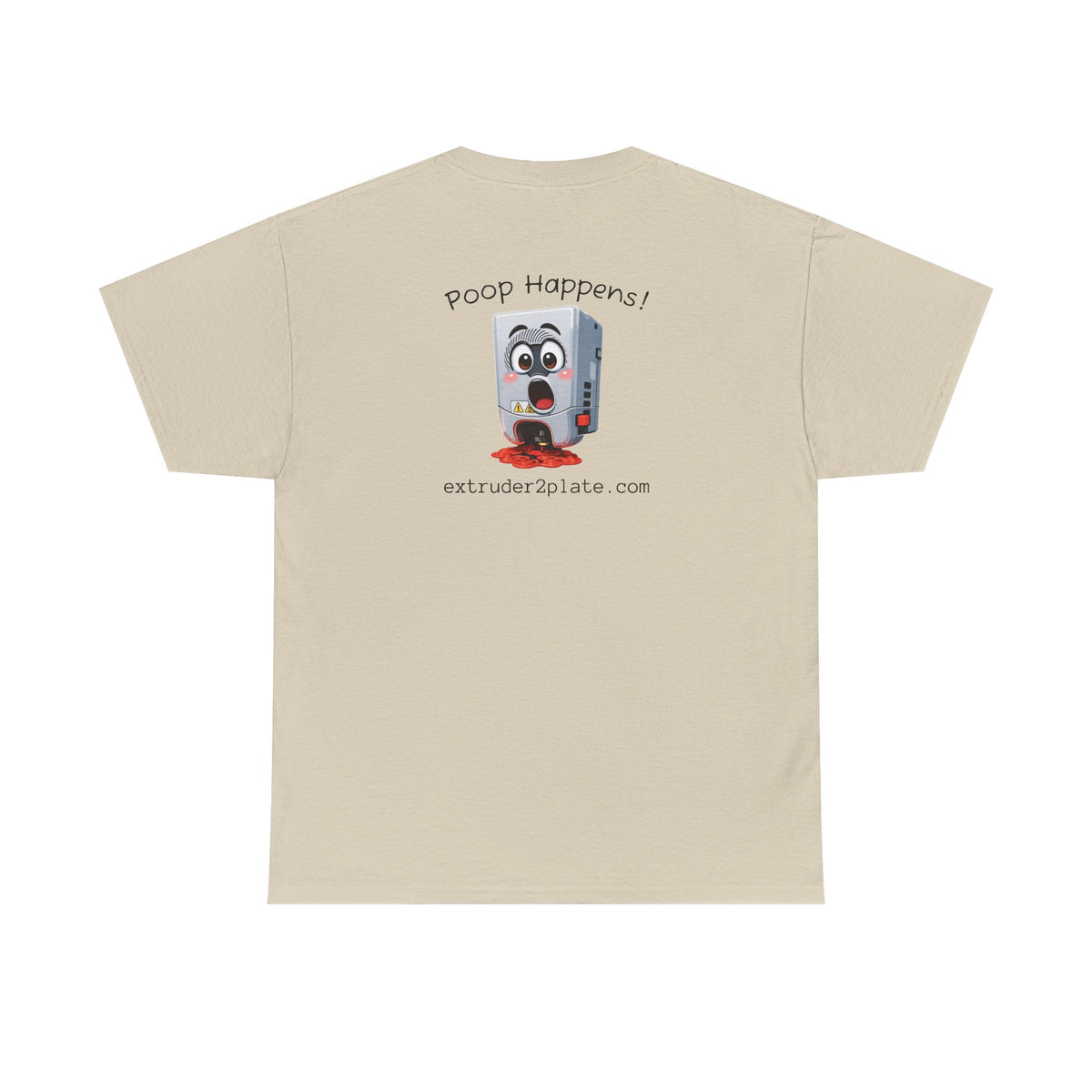 Extruder2Plate3D, Poop Happens T‑Shirt — Funny Cartoon 3D Printer Graphic Tee