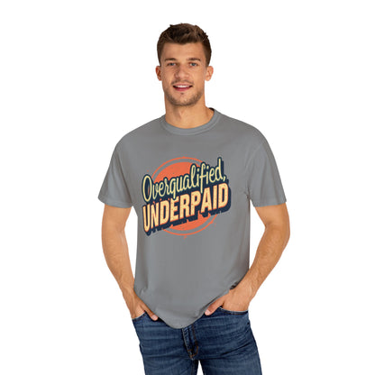 Overqualified, Underpaid T-Shirt for Job Seekers, Overqualified and Underpaid Tee, Funny Graphic Shirt for Graduates, Casual Wear, Gift for Friends - Psychonaut Swag