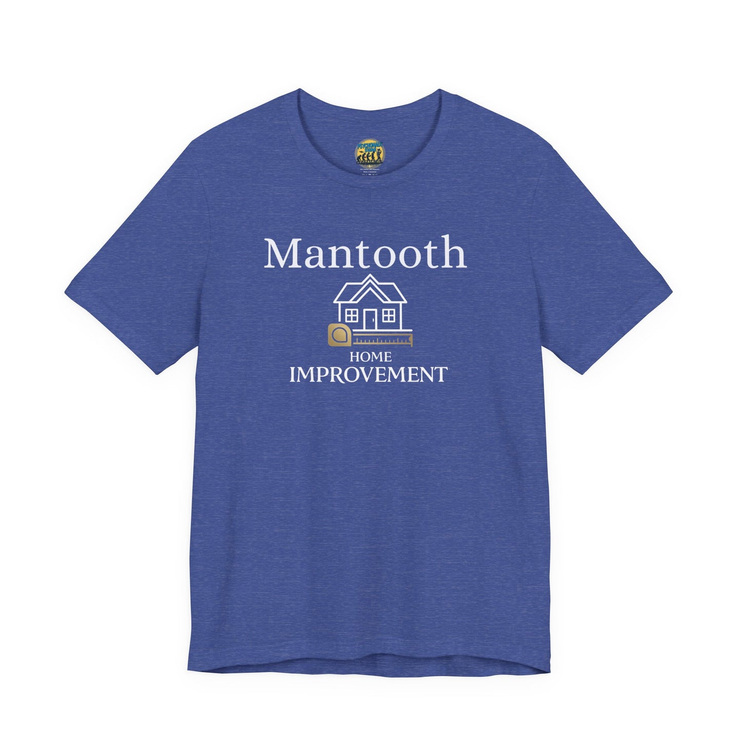 Mantooth Home Improvement Small Biz Tee — "The Only Best Choice for Your Home"