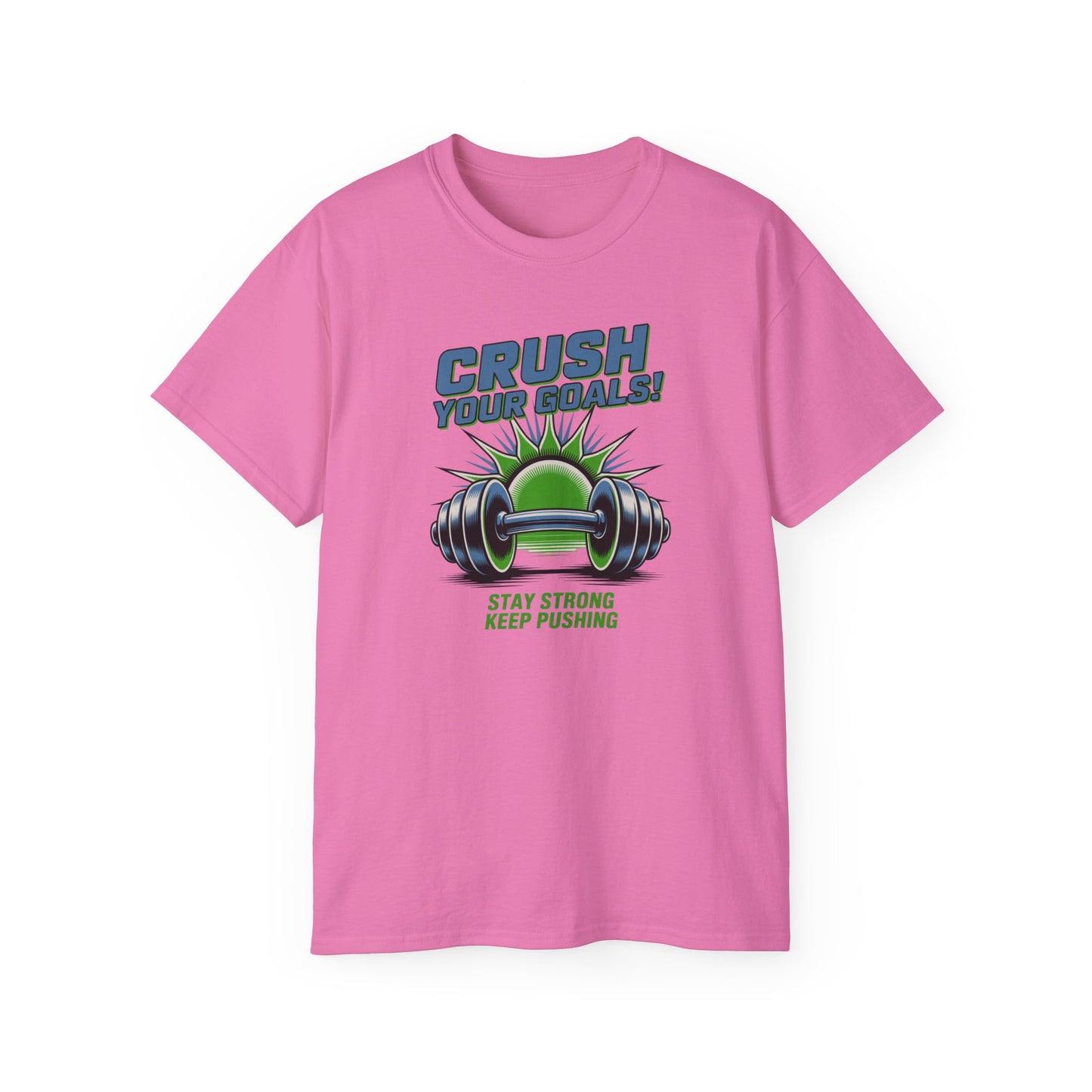 Crush Your Goals T‑Shirt — Stay Strong Fitness Motivation Tee