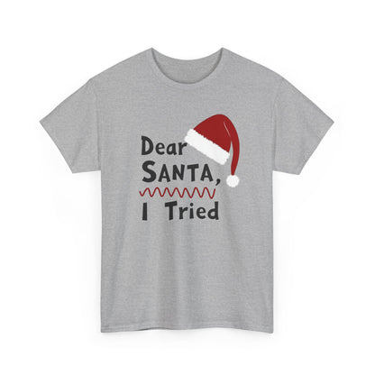 Dear Santa I Tried Christmas T-Shirt