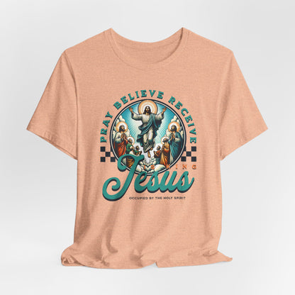 Jesus Prayer Tee — "Pray Believe Receive" Christian Graphic T-Shirt