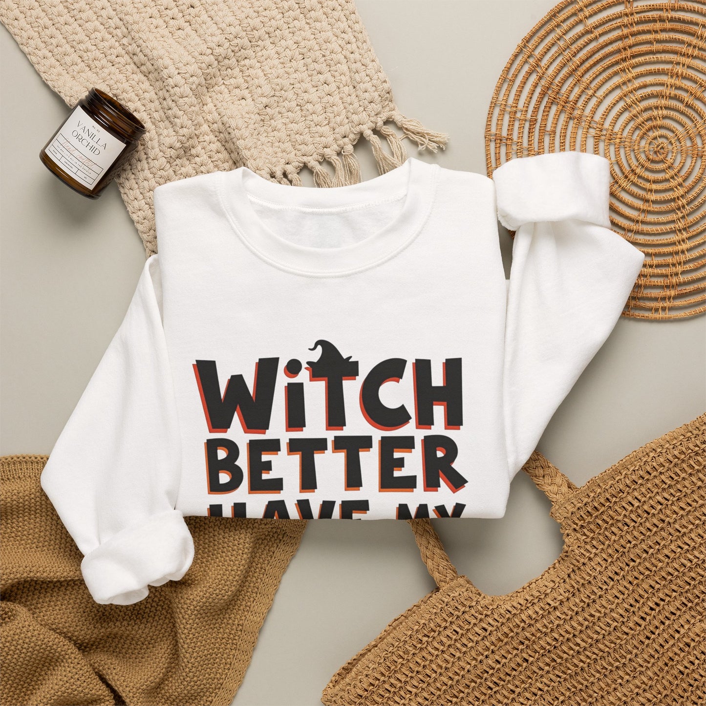Sweatshirt — "Witch Better Have My Candy" Halloween Crewneck
