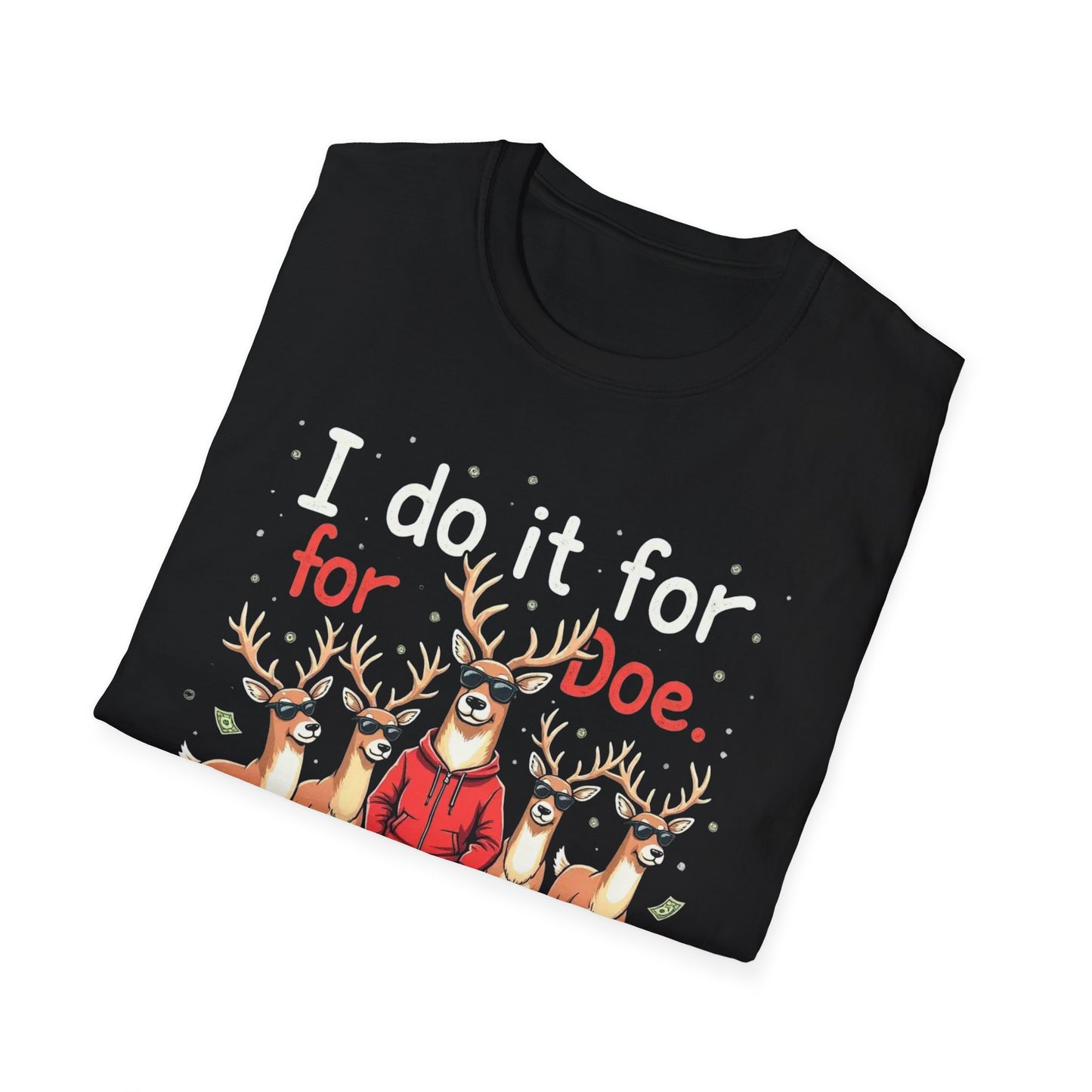 I Do It For Doe Reindeer T-Shirt — Funny Christmas Holiday Tee