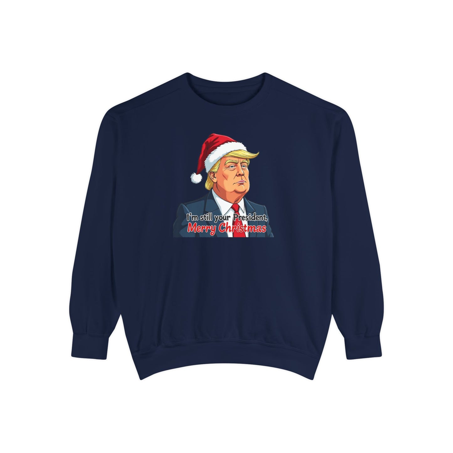 Presidential Present, Unisex Garment-Dyed Sweatshirt
