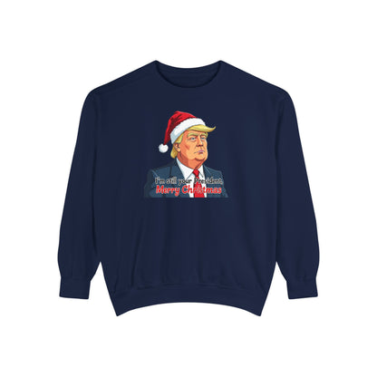 Presidential Present, Unisex Garment-Dyed Sweatshirt