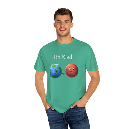 Be kind, Unisex Garment-Dyed T-shirt - Psychonaut Swag
